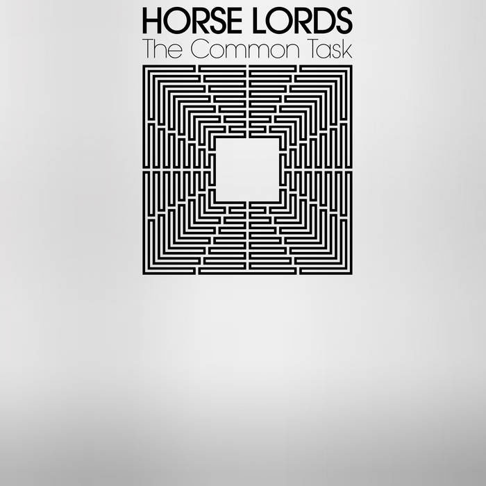 Horse Lords, The Common Task – The Brooklyn Rail